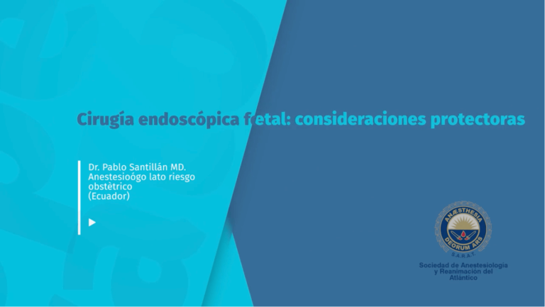 Cirugía endoscópica fetal: consideraciones protectoras