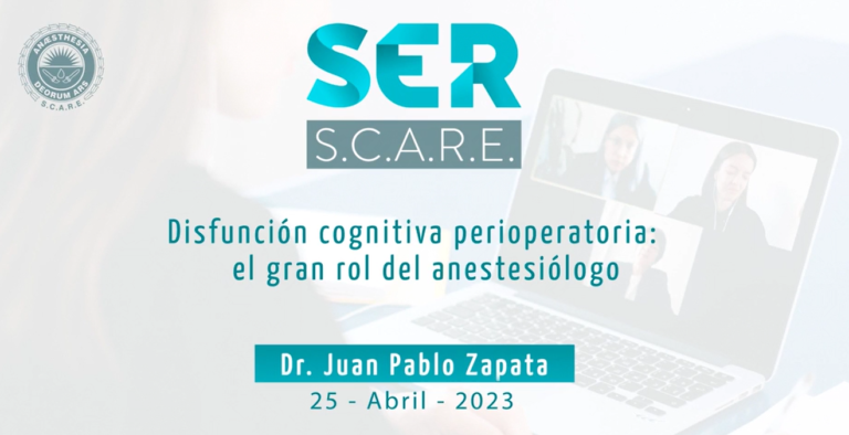 23va Cátedra SER SCARE - Disfunción Cognitiva Perioperatoria: El Gran Rol del Anestesiólogo.